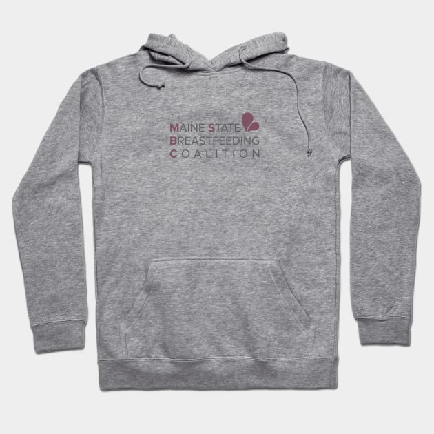 Maine State Breastfeeding Coalition Hoodie by Maine State Breastfeeding Coalition